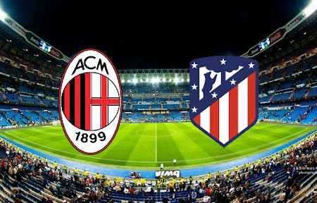 Prediksi Bola AC Milan – Atletico Madrid 02h00 – 29/09/2021