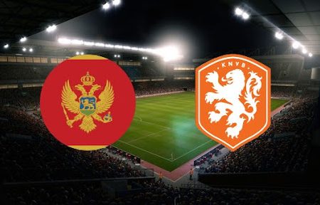 Prediksi Bola Montenegro – Netherlands  02h45 14/11/2021